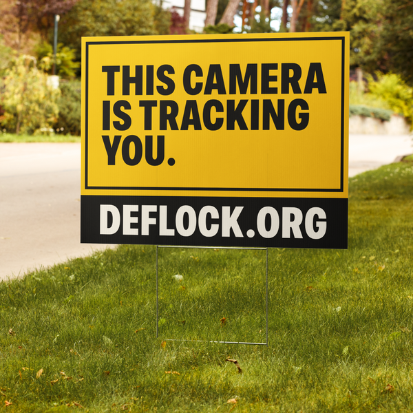 This Camera is Tracking You - deflock.me Yard sign