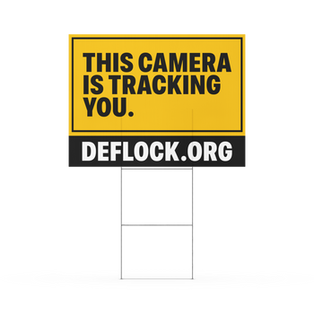 This Camera is Tracking You - deflock.me Yard sign