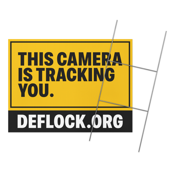 This Camera is Tracking You - deflock.me Yard sign