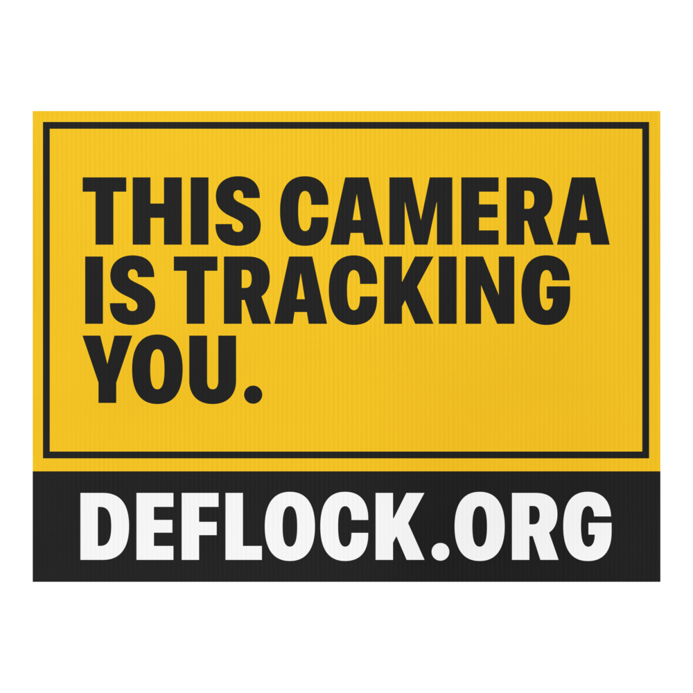This Camera is Tracking You - deflock.me Yard sign