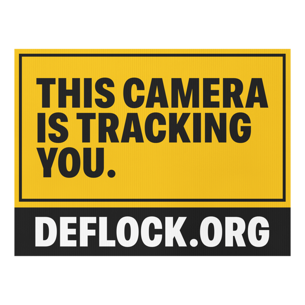 This Camera is Tracking You - deflock.me Yard sign