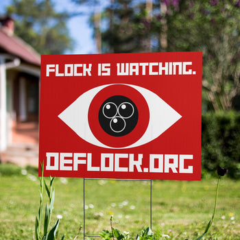 Flock is Watching - deflock.me Yard sign