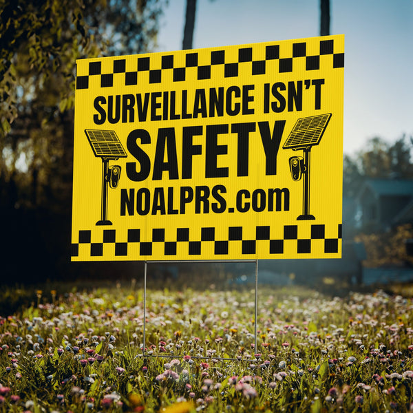 Surveillance isn't Safety - noalprs.com Yard sign