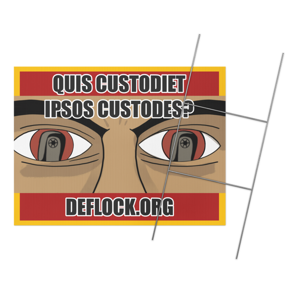 Quis Custodiet Ipsos Custodes? - deflock.me Yard sign