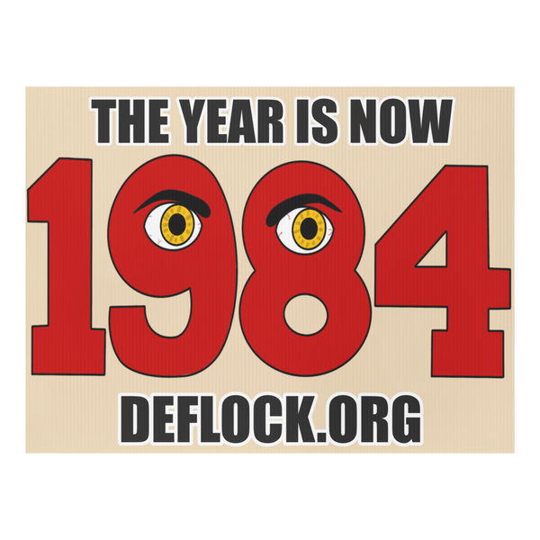 The Year is now 1984 - deflock.me Yard sign