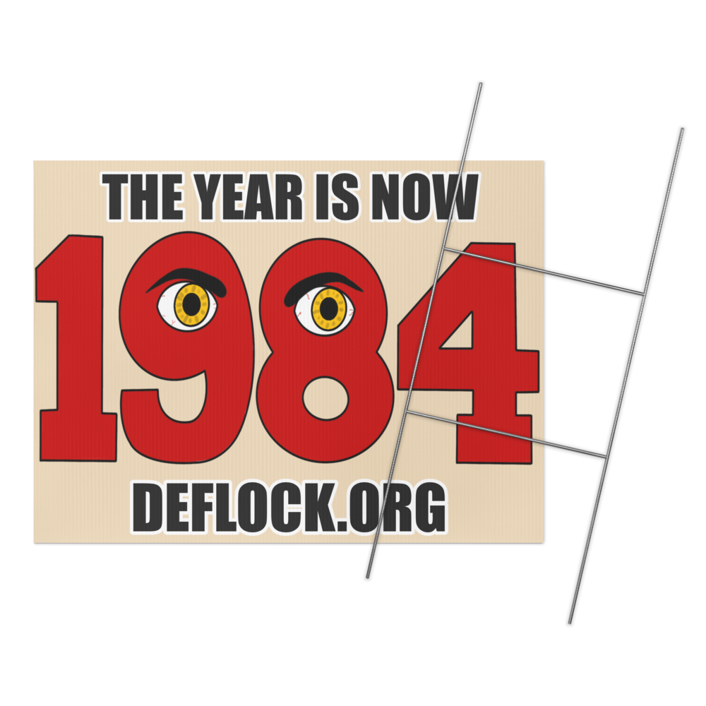 The Year is now 1984 - deflock.me Yard sign
