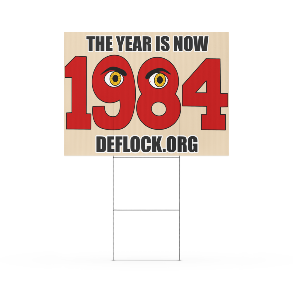 The Year is now 1984 - deflock.me Yard sign