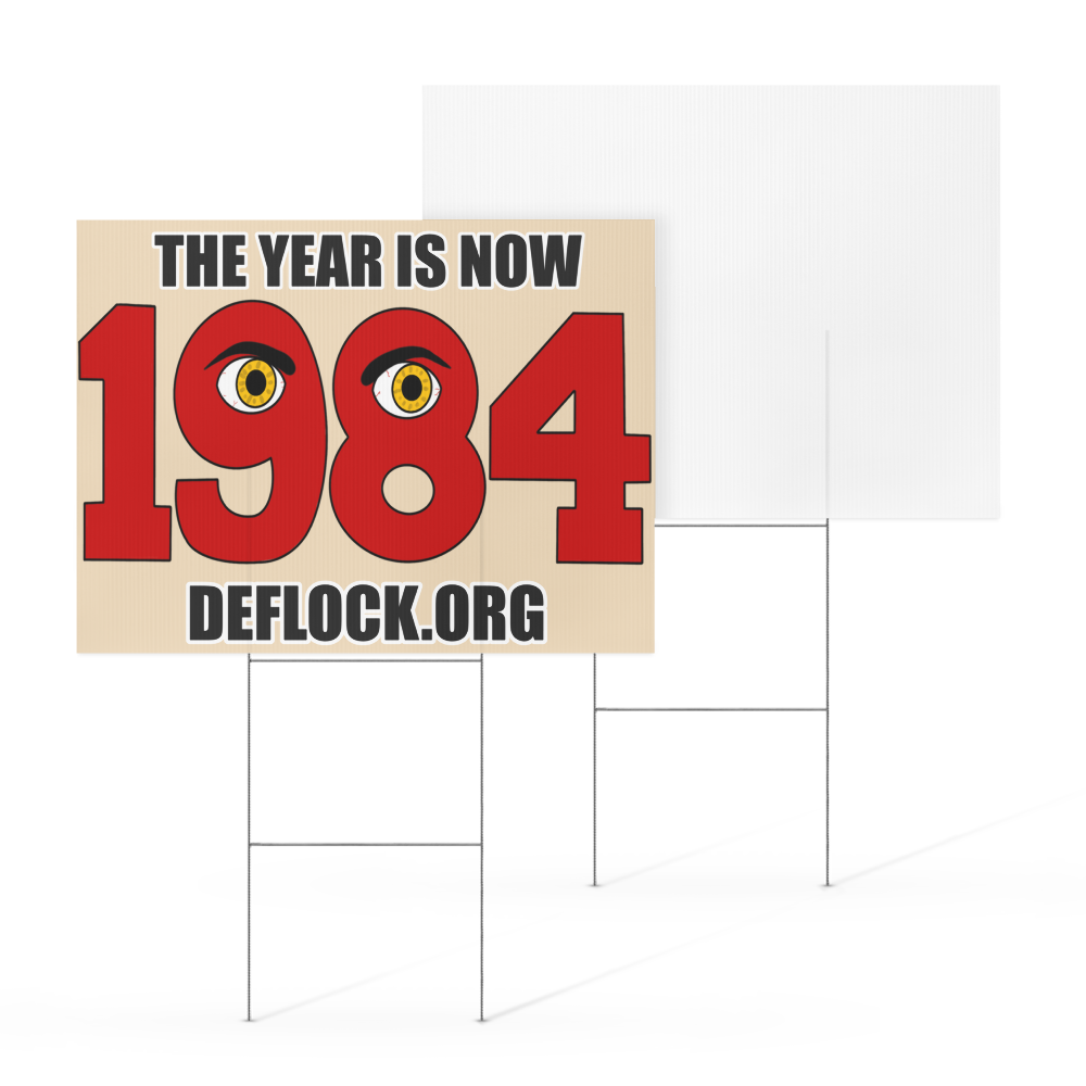 The Year is now 1984 - deflock.me Yard sign