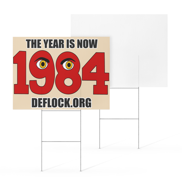 The Year is now 1984 - deflock.me Yard sign