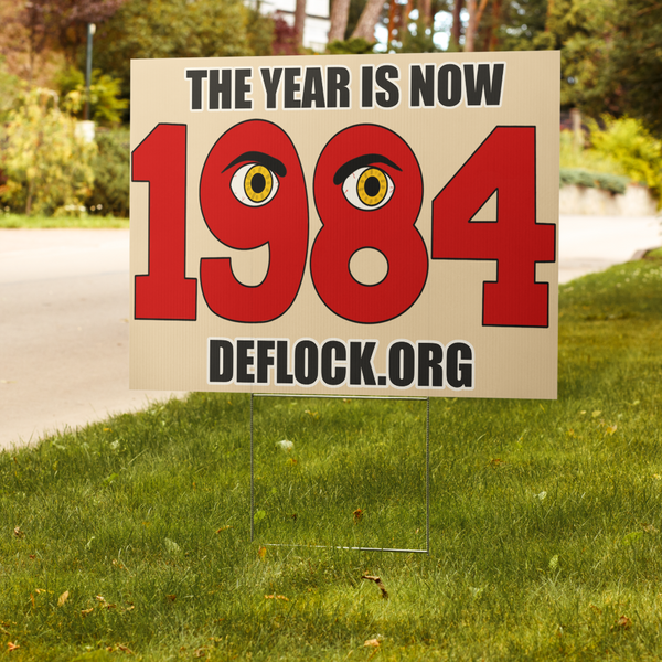 The Year is now 1984 - deflock.me Yard sign