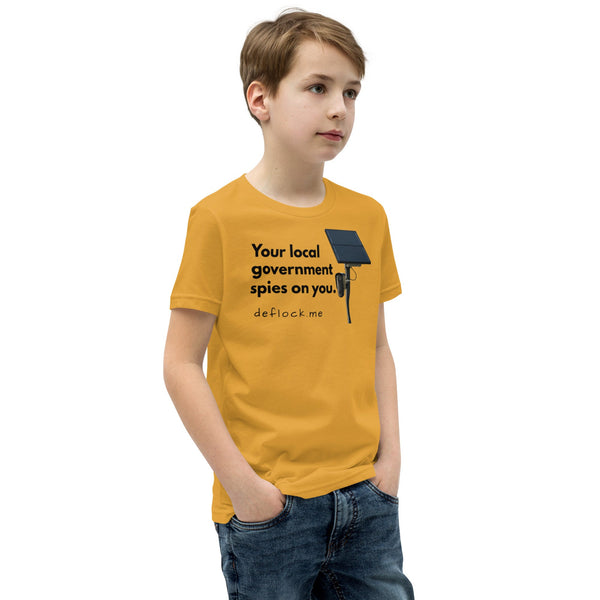 Your local government spies on you - deflock.me Youth T-Shirt