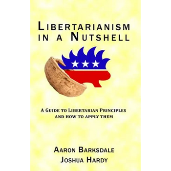 Libertarianism in a Nutshell