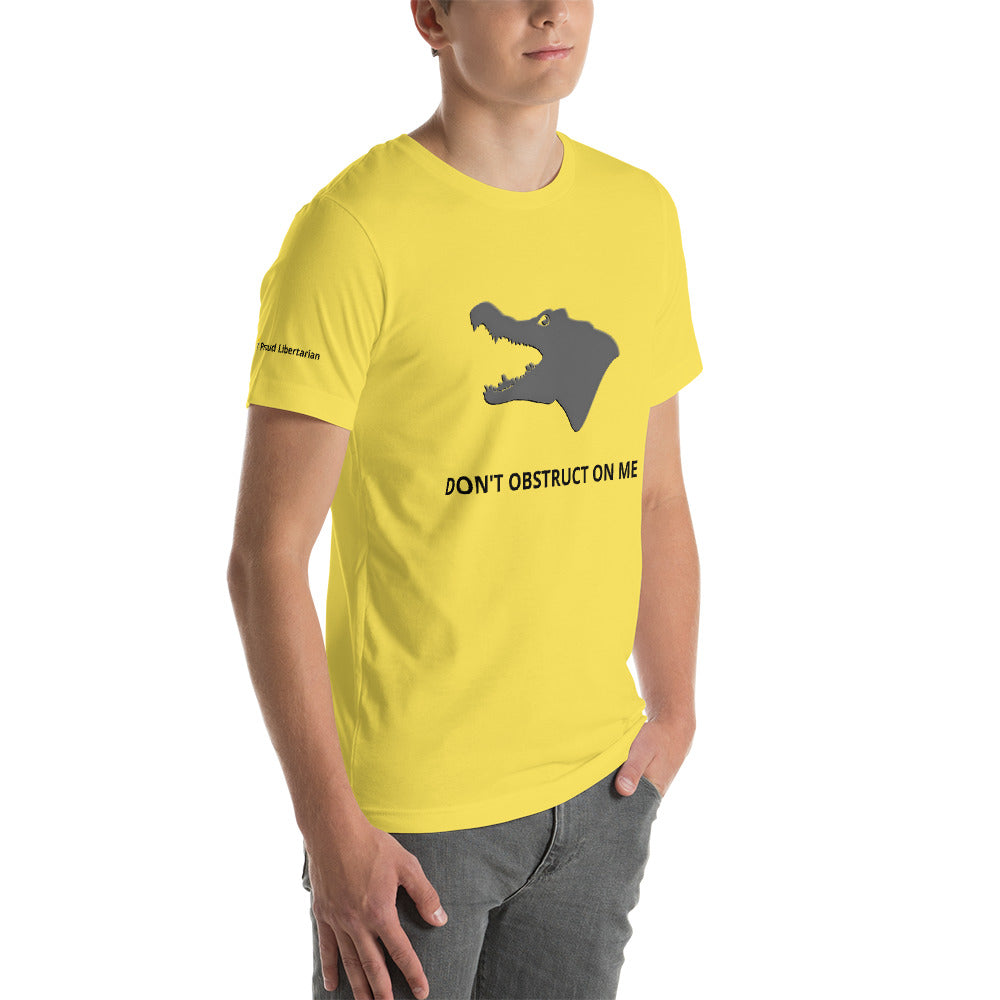 Don't Obstruct on Me T-Shirt (unisex) - Proud Libertarian - Proud Libertarian