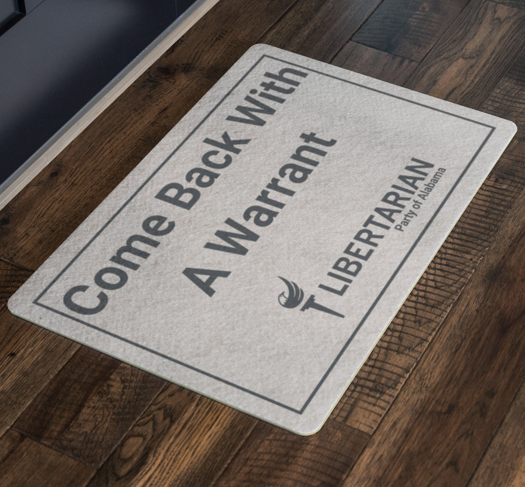 Come Back With a Warrant Doormat LP Alabama - Proud Libertarian - Libertarian Party of Alabama