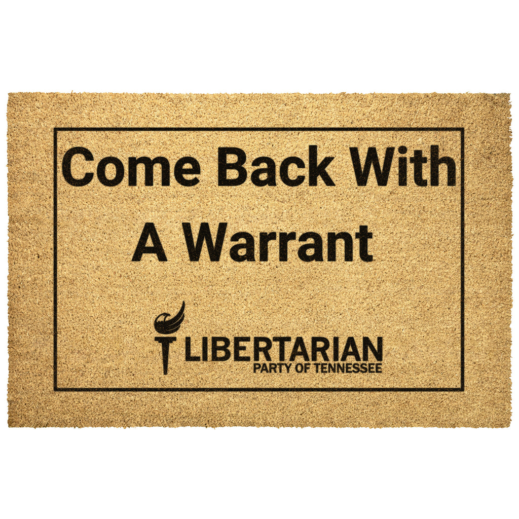 Come back with a Warrant Outdoor Mat - Proud Libertarian - Libertarian Party of Tennessee