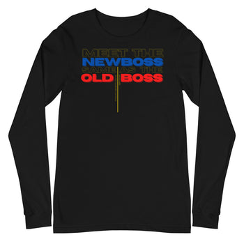 Meet the New Boss Same as the Old Boss - Unisex Long Sleeve Tee - Proud Libertarian - Proud Libertarian