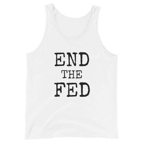 END THE FED Unisex Tank Top - Proud Libertarian - Proud Libertarian