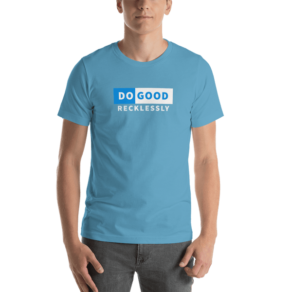 Do Good Recklessly Short-Sleeve Unisex T-Shirt - Proud Libertarian - Proud Libertarian