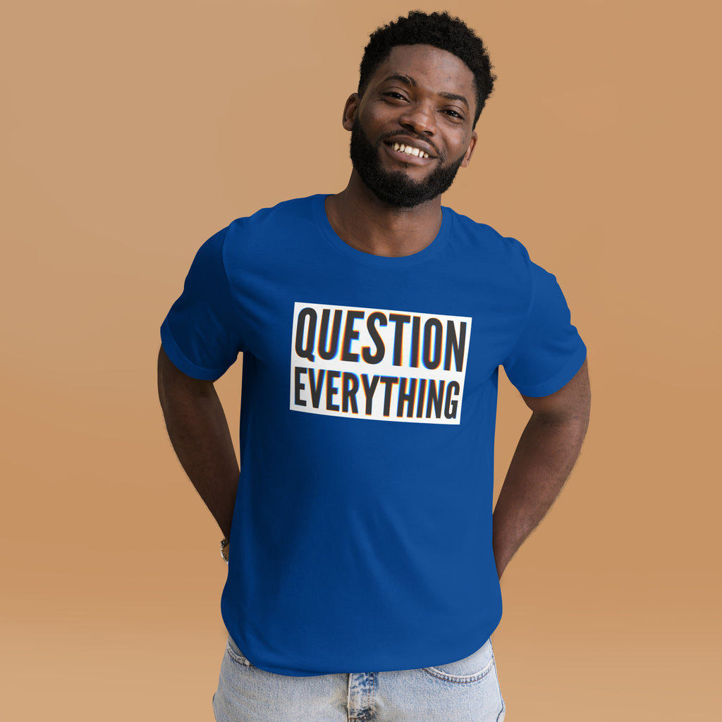 Questions Everything Unisex t-shirt - Proud Libertarian - NewStoics