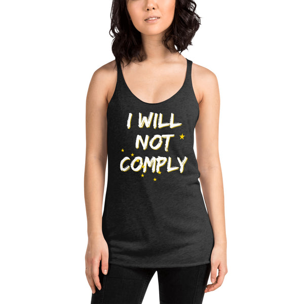 I will Not Comply Women's Racerback Tank - Proud Libertarian - Alaska Libertarian Party